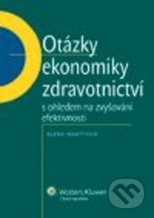 Kniha: Otázky ekonomiky zdravotnictví s ohledem na zvyšování efektivnosti (Alena Maaytová). Wolters Kluwer ČR, 2012 Kniha: Otázky ekonomiky zdravotnictví s ohledem na zvyšování efektivnosti (Alena Maaytová). Wolters Kluwer ČR, 2012