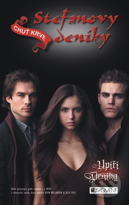 E-kniha: Upíří deníky – Stefanovy deníky: Chuť krve (L.J. Smith). Nakladatelství Fragment, 2011 E-kniha: Upíří deníky – Stefanovy deníky: Chuť krve (L.J. Smith). Nakladatelství Fragment, 2011
