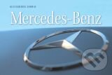 Kniha: Mercedes-Benz (Alessandro Sannia). Slovart, 2012 Kniha: Mercedes-Benz (Alessandro Sannia). Slovart, 2012