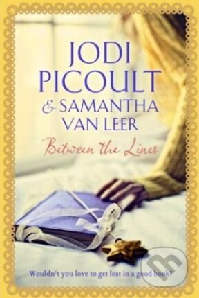 Kniha: Between the Lines (Jodi Picoult a Samantha Van Leer). Hodder and Stoughton, 2012 Kniha: Between the Lines (Jodi Picoult a Samantha Van Leer). Hodder and Stoughton, 2012