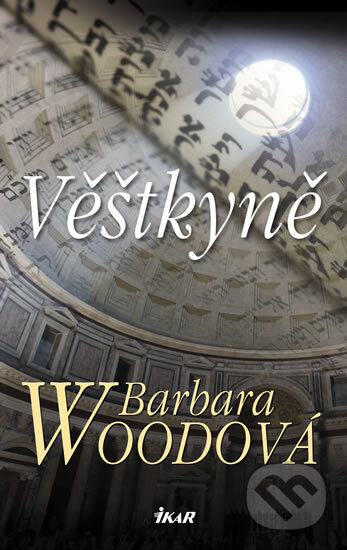Kniha: Věštkyně (Barbara Wood). Ikar CZ, 2012 Kniha: Věštkyně (Barbara Wood). Ikar CZ, 2012