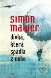Kniha: Dívka, která spadla z nebe (Simon Mawer). Kniha Zlín, 2012 Kniha: Dívka, která spadla z nebe (Simon Mawer). Kniha Zlín, 2012