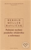 Kniha: Dějiny politického myšlení II/2 (Aleš Havlíček, I. Müller a V. Herold). OIKOYMENH, 2012 Kniha: Dějiny politického myšlení II/2 (Aleš Havlíček, I. Müller a V. Herold). OIKOYMENH, 2012