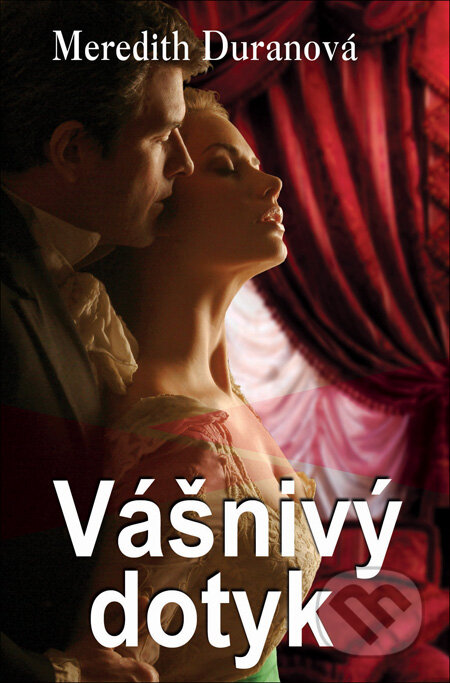 Kniha: Vášnivý dotyk (Meredith Duran). Slovenský spisovateľ, 2012 Kniha: Vášnivý dotyk (Meredith Duran). Slovenský spisovateľ, 2012