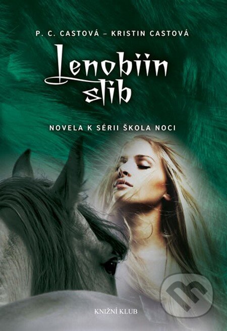 Kniha: Lenobiin slib (Kristin Cast a P.C. Cast). Knižní klub, 2012 Kniha: Lenobiin slib (Kristin Cast a P.C. Cast). Knižní klub, 2012