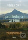 Kniha: Prohlédni si tu zemi (Václav Cílek). Dokořán, 2012 Kniha: Prohlédni si tu zemi (Václav Cílek). Dokořán, 2012