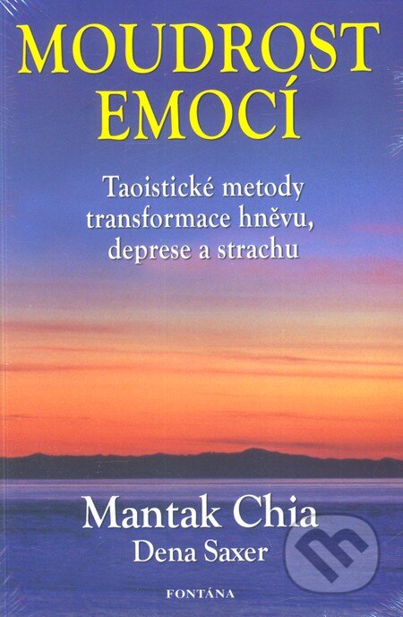 Kniha: Moudrost emocí (Dena Saxer a Mantak Chia). Fontána, 2012 Kniha: Moudrost emocí (Dena Saxer a Mantak Chia). Fontána, 2012