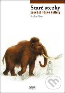 Kniha: Staré stezky (Radan Květ). Littera, 2012 Kniha: Staré stezky (Radan Květ). Littera, 2012