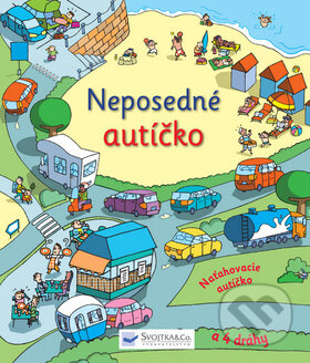 Kniha: Neposedné autíčko (Svojtka&Co.). Svojtka&Co., 2012 Kniha: Neposedné autíčko (Svojtka&Co.). Svojtka&Co., 2012