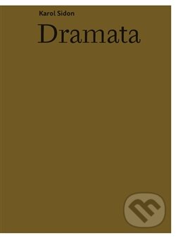 Kniha: Dramata (Karol Efrajim Sidon). Akropolis, 2012 Kniha: Dramata (Karol Efrajim Sidon). Akropolis, 2012