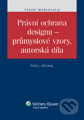 Kniha: Právní ochrana designu - průmyslové vzory, autorská díla (Pavel Koukal). Wolters Kluwer ČR, 2012 Kniha: Právní ochrana designu - průmyslové vzory, autorská díla (Pavel Koukal). Wolters Kluwer ČR, 2012