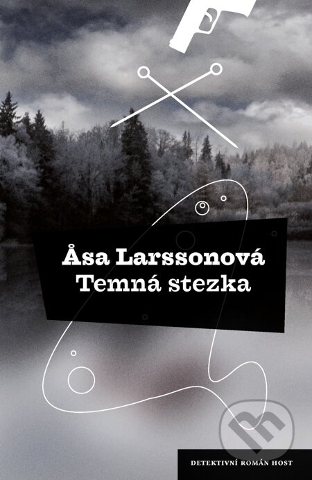 E-kniha: Temná stezka (Åsa Larssonová). Host, 2012 E-kniha: Temná stezka (Åsa Larssonová). Host, 2012