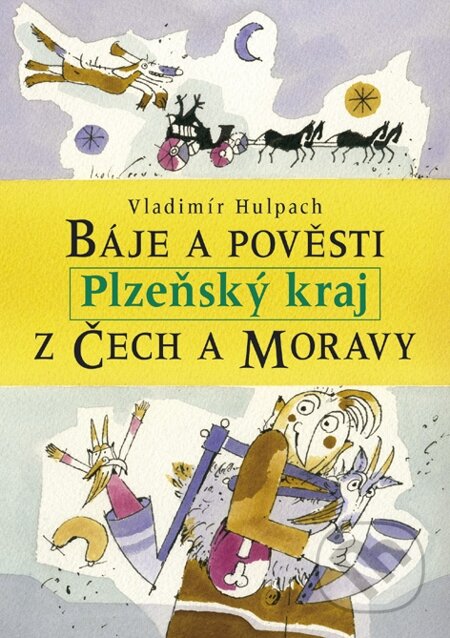 E-kniha: Báje a pověsti z Čech a Moravy - Plzeňský kraj (Vladimír Hulpach). Libri, 2006 E-kniha: Báje a pověsti z Čech a Moravy - Plzeňský kraj (Vladimír Hulpach). Libri, 2006