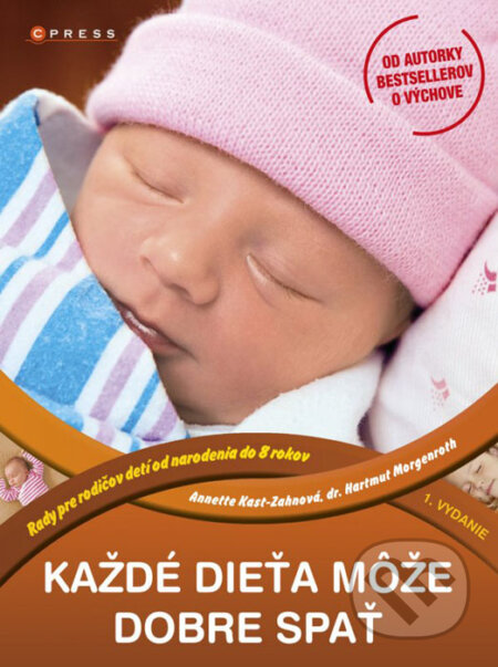 Kniha: Každé dieťa môže dobre spať (Anette Kast-Zahn a Hartmut Morgenroth). CPRESS, 2012 Kniha: Každé dieťa môže dobre spať (Anette Kast-Zahn a Hartmut Morgenroth). CPRESS, 2012