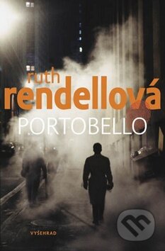 Kniha: Portobello (Ruth Rendell). Vyšehrad, 2012 Kniha: Portobello (Ruth Rendell). Vyšehrad, 2012