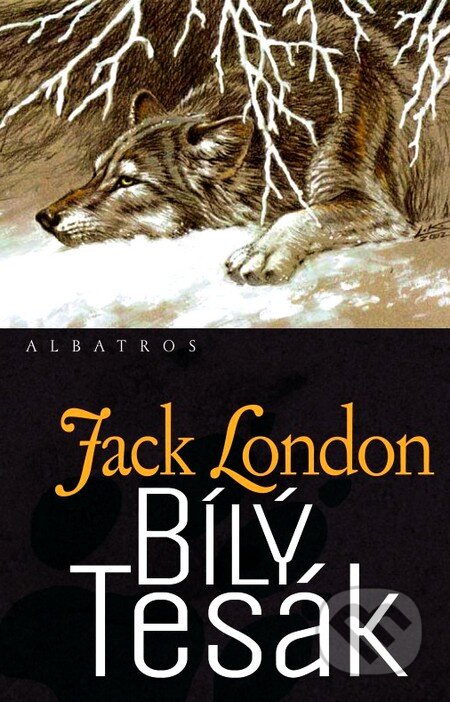 Kniha: Bílý Tesák (Jack London). Albatros CZ, 2012 Kniha: Bílý Tesák (Jack London). Albatros CZ, 2012