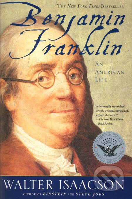 Kniha: Benjamin Franklin: An American Life (Walter Isaacson). Simon & Schuster, 2004 Kniha: Benjamin Franklin: An American Life (Walter Isaacson). Simon & Schuster, 2004