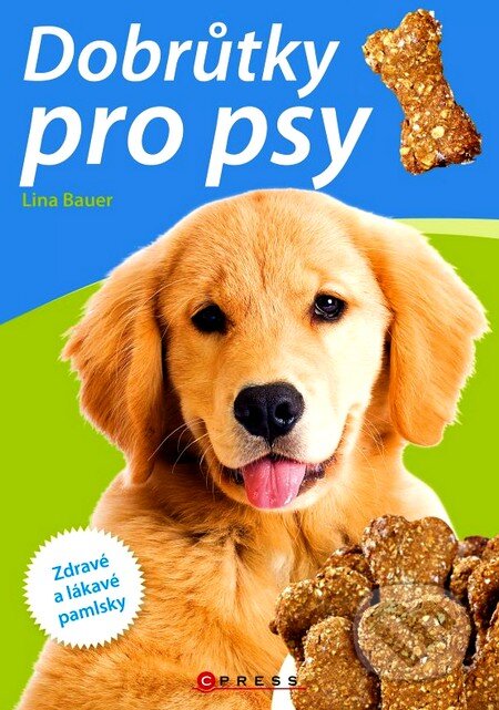 Kniha: Dobrůtky pro psy (Lina Bauer). CPRESS, 2012 Kniha: Dobrůtky pro psy (Lina Bauer). CPRESS, 2012