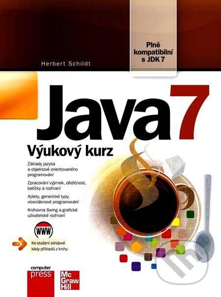 Kniha: Java 7 (Herbert Schildt). Computer Press, 2012 Kniha: Java 7 (Herbert Schildt). Computer Press, 2012