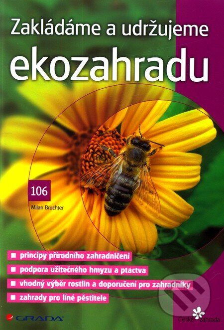 Kniha: Zakládáme a udržujeme ekozahradu (Milan Bruchter). Grada, 2012 Kniha: Zakládáme a udržujeme ekozahradu (Milan Bruchter). Grada, 2012