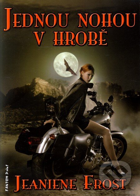 Kniha: Jednou nohou v hrobě (Jeaniene Frost). FANTOM Print, 2012 Kniha: Jednou nohou v hrobě (Jeaniene Frost). FANTOM Print, 2012