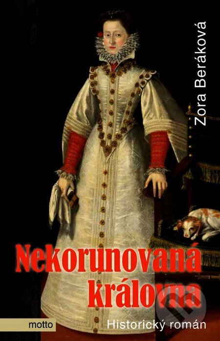 Kniha: Nekorunovaná královna (Zora Beráková). Motto, 2012 Kniha: Nekorunovaná královna (Zora Beráková). Motto, 2012