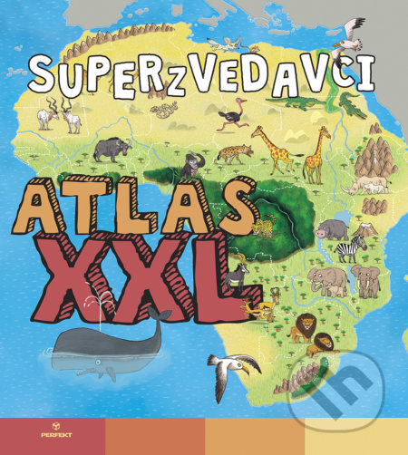 Kniha: Superzvedavci Atlas XXL (Autorský kolektív). Perfekt, 2021 Kniha: Superzvedavci Atlas XXL (Autorský kolektív). Perfekt, 2021