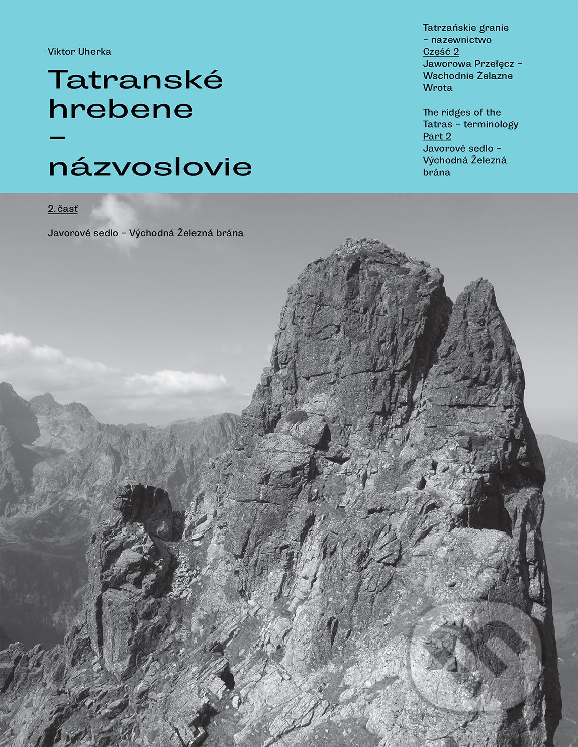 Kniha: Tatranské hrebene - názvoslovie (2. časť) (Viktor Uherka). Uherka, 2021 Kniha: Tatranské hrebene - názvoslovie (2. časť) (Viktor Uherka). Uherka, 2021