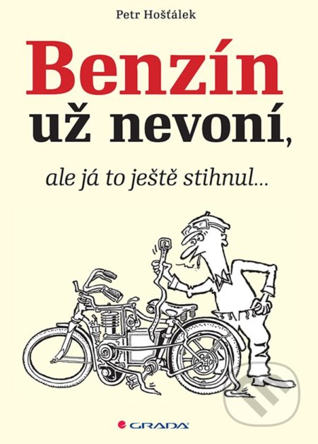 Kniha: Benzín už nevoní (PetrHošťálek). Grada, 2021 Kniha: Benzín už nevoní (PetrHošťálek). Grada, 2021