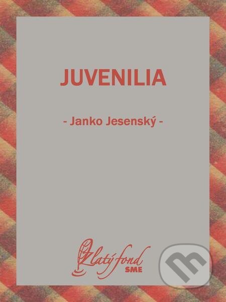 E-kniha: Juvenilia (Janko Jesenský). Petit Press E-kniha: Juvenilia (Janko Jesenský). Petit Press
