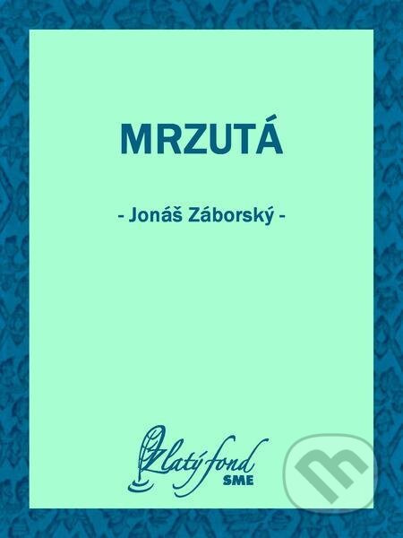 E-kniha: Mrzutá (Jonáš Záborský). Petit Press E-kniha: Mrzutá (Jonáš Záborský). Petit Press