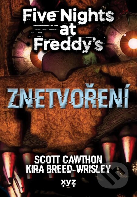 E-kniha: Five Nights at Freddy 2: Znetvoření (Scott Cawthon). XYZ, 2021 E-kniha: Five Nights at Freddy 2: Znetvoření (Scott Cawthon). XYZ, 2021