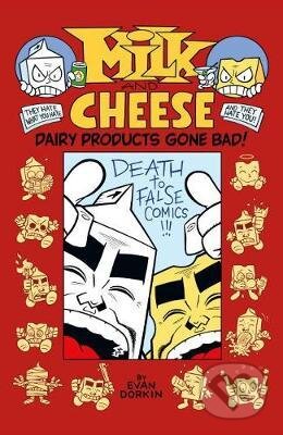 Kniha: Milk And Cheese: Dairy Products Gone Bad (Evan Dorkin). Dark Horse, 2018 Kniha: Milk And Cheese: Dairy Products Gone Bad (Evan Dorkin). Dark Horse, 2018