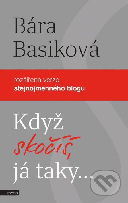 E-kniha: Když skočíš, já taky (Bára Basiková). Motto, 2021 E-kniha: Když skočíš, já taky (Bára Basiková). Motto, 2021