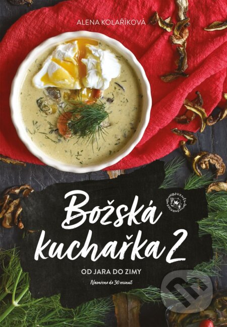 E-kniha: Božská kuchařka 2 (Alena Kolaříková). CPRESS, 2021 E-kniha: Božská kuchařka 2 (Alena Kolaříková). CPRESS, 2021