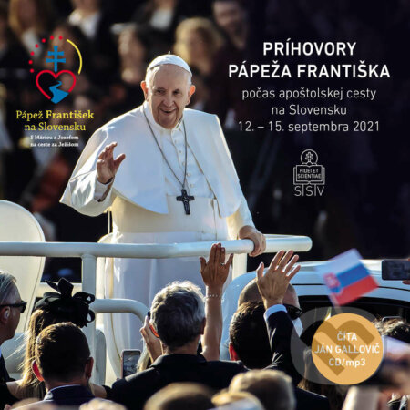 Audiokniha: Príhovory pápeža Františka počas apoštolskej cesty na Slovensku (pápež František). Spolok svätého Vojtecha, 2021 Audiokniha: Príhovory pápeža Františka počas apoštolskej cesty na Slovensku (pápež František). Spolok svätého Vojtecha, 2021