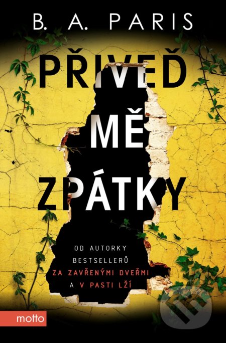 Kniha: Přiveď mě zpátky (B.A. Paris). Motto, 2022 Kniha: Přiveď mě zpátky (B.A. Paris). Motto, 2022