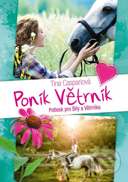 Kniha: Poník Větrník: Potlesk pro Bily a Větrníka (Tina Caspari). Egmont ČR, 2022 Kniha: Poník Větrník: Potlesk pro Bily a Větrníka (Tina Caspari). Egmont ČR, 2022