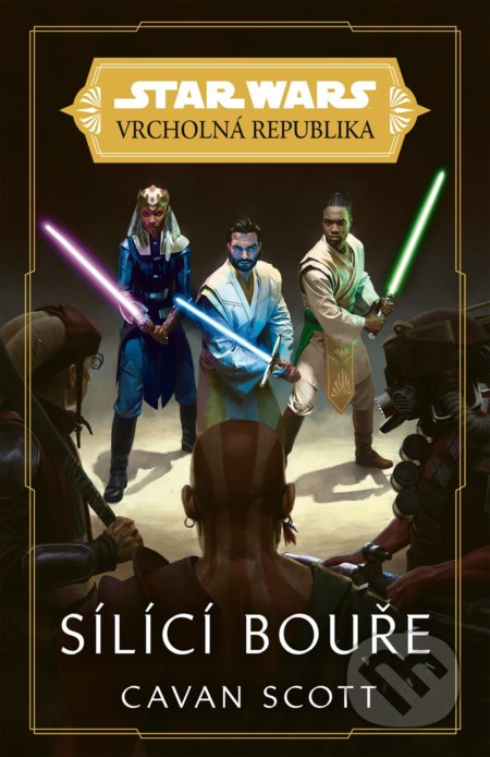 Kniha: Star Wars: Vrcholná Republika - Sílící bouře (Cavan Scott). Egmont ČR, 2022 Kniha: Star Wars: Vrcholná Republika - Sílící bouře (Cavan Scott). Egmont ČR, 2022