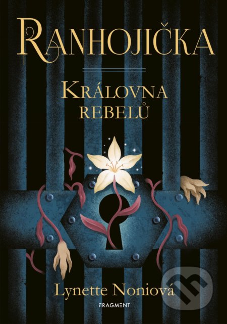 Kniha: Ranhojička: Královna rebelů (Lynette Noni). Nakladatelství Fragment, 2022 Kniha: Ranhojička: Královna rebelů (Lynette Noni). Nakladatelství Fragment, 2022