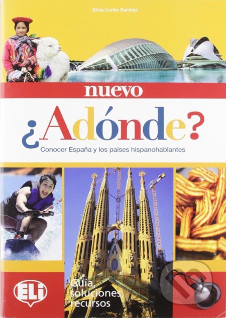 Kniha: Nuevo Adónde: Guía didáctica (Silvia Ramirez Cortés). Eli, 2020 Kniha: Nuevo Adónde: Guía didáctica (Silvia Ramirez Cortés). Eli, 2020