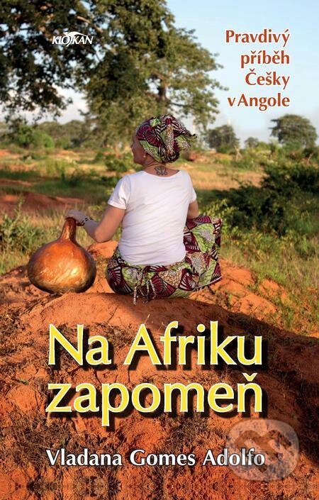E-kniha: Na Afriku zapomeň (Gomes Adolfo Vladana). Alpress, 2021 E-kniha: Na Afriku zapomeň (Gomes Adolfo Vladana). Alpress, 2021