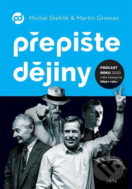 E-kniha: Přepište dějiny (Martin Groman a Michal Stehlík). Jota E-kniha: Přepište dějiny (Martin Groman a Michal Stehlík). Jota