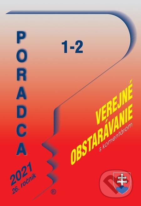 E-kniha: Poradca č. 1-2/2021 - Zákon o verejnom obstarávaní s komentárom (Poradca s.r.o.). Poradca s.r.o. E-kniha: Poradca č. 1-2/2021 - Zákon o verejnom obstarávaní s komentárom (Poradca s.r.o.). Poradca s.r.o.