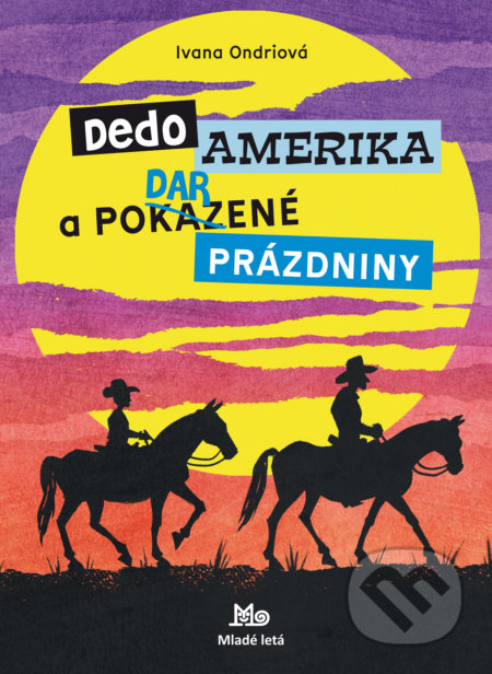 Kniha: Dedo Amerika (Ivana Ondriová). Slovenské pedagogické nakladateľstvo - Mladé letá, 2021 Kniha: Dedo Amerika (Ivana Ondriová). Slovenské pedagogické nakladateľstvo - Mladé letá, 2021