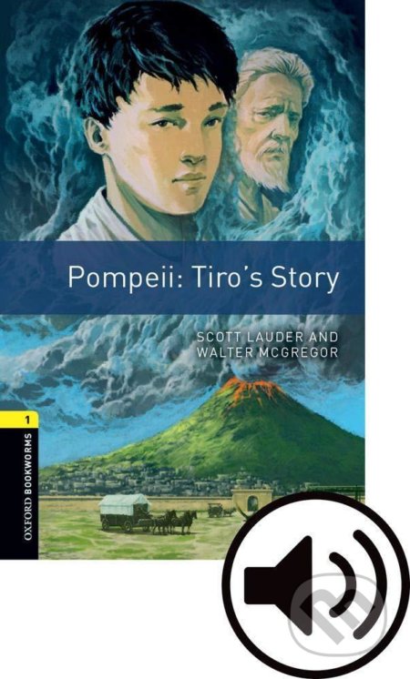 Kniha: Library 1 - Pompei: Tiro´s Story with Audio (Walter Scott). Oxford University Press, 2019 Kniha: Library 1 - Pompei: Tiro´s Story with Audio (Walter Scott). Oxford University Press, 2019