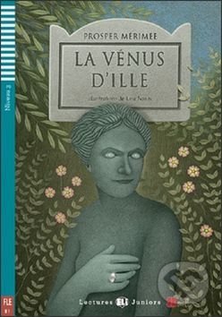 Kniha: La Vénus d’ille (Prosper Mérimée). INFOA, 2010 Kniha: La Vénus d’ille (Prosper Mérimée). INFOA, 2010