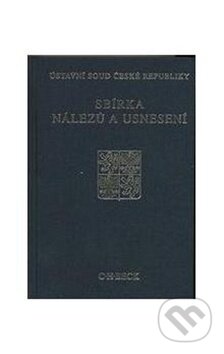 Kniha: Sbírka nálezů a usnesení ÚS ČR (C. H. Beck). C. H. Beck, 2010 Kniha: Sbírka nálezů a usnesení ÚS ČR (C. H. Beck). C. H. Beck, 2010