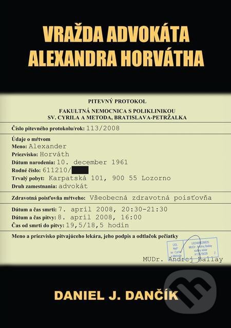 E-kniha: Vražda advokáta Alexandra Horvátha (Daniel J. Dančík). Severín Sincilery, 2021 E-kniha: Vražda advokáta Alexandra Horvátha (Daniel J. Dančík). Severín Sincilery, 2021
