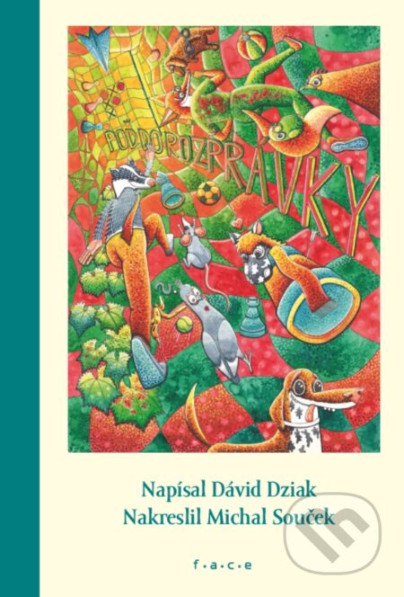 Kniha: Poď do rozprávky (Dávid Dziak). OZ FACE, 2021 Kniha: Poď do rozprávky (Dávid Dziak). OZ FACE, 2021
